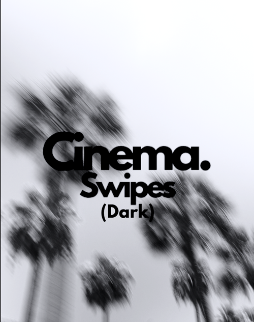 Cinema Swipes (Light)